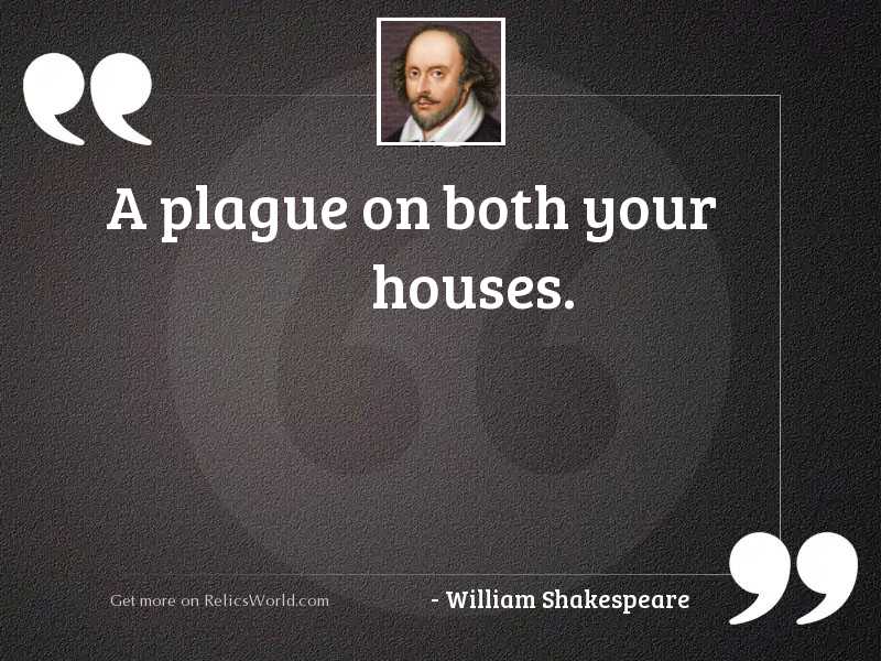 A plague on both your