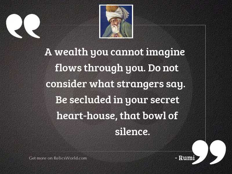 A wealth you cannot imagine