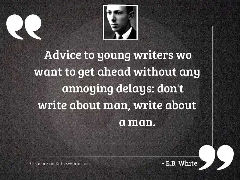 Advice to young writers wo