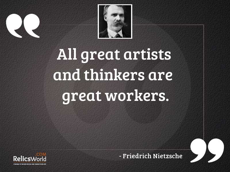 All great artists and thinkers