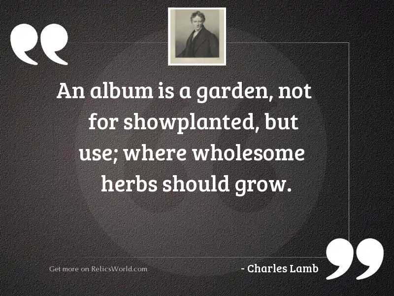 An album is a garden,