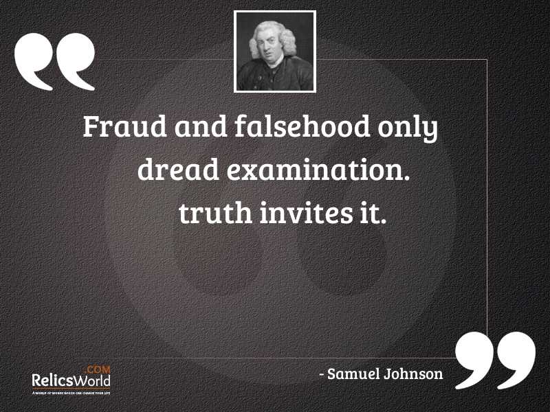 Fraud and falsehood only dread