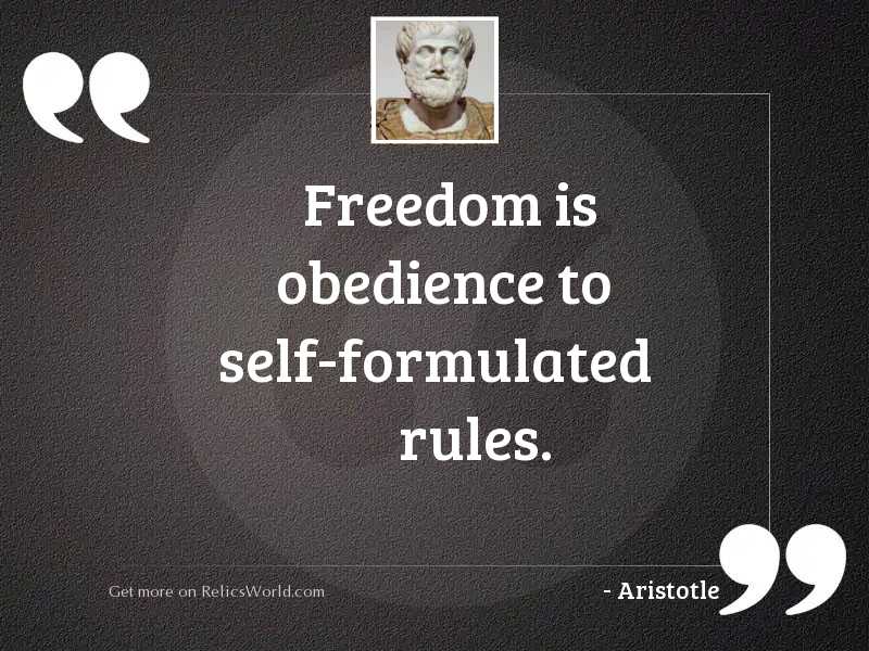Freedom is obedience to self
