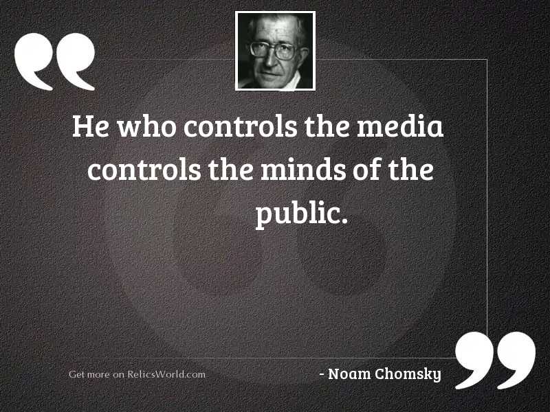 he-who-controls-the-media-controls-the-minds-of-the-public-author-noam-chomsky.jpg