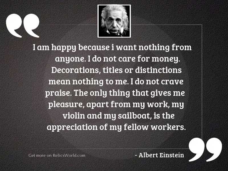 I Am Happy Because I Inspirational Quote By Albert Einstein