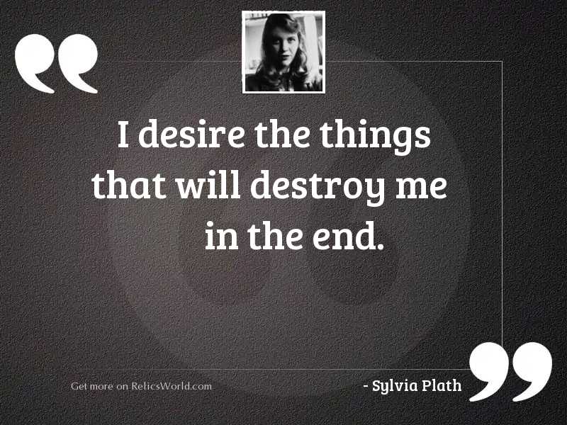 I desire the things that 