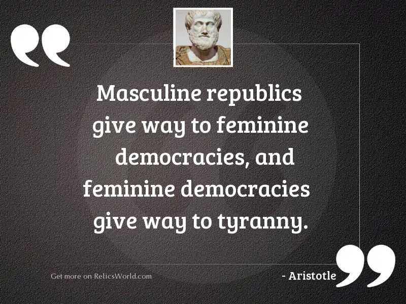 Masculine republics give way to