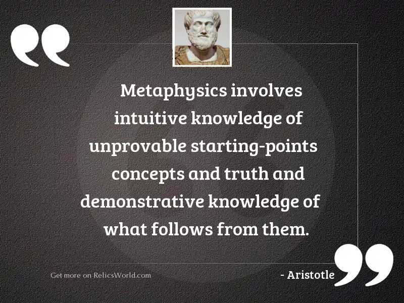 Metaphysics involves intuitive knowledge of