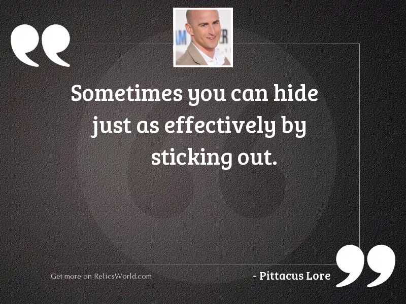 Sometimes you can hide just
