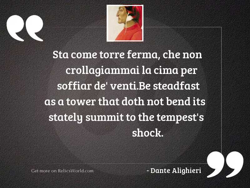 Sta Come Torre Ferma Che... | Inspirational Quote By Dante Alighieri
