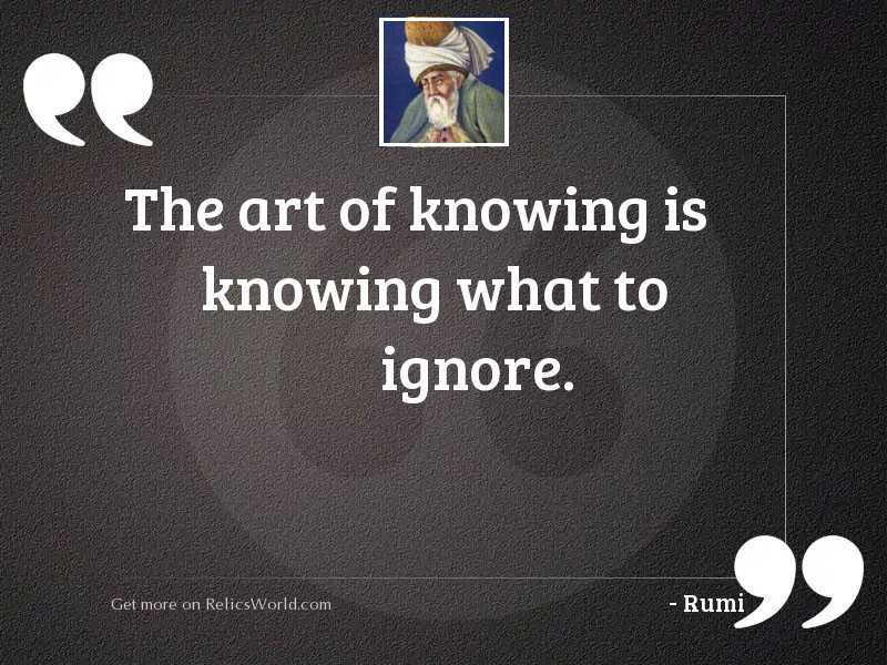 The art of knowing is... | Inspirational Quote by Rumi