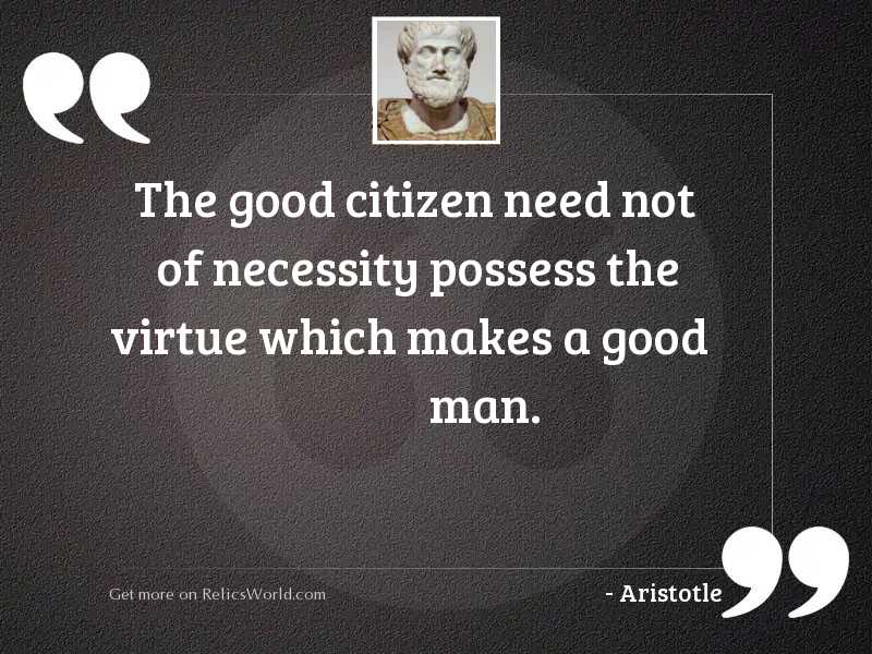 The good citizen need not