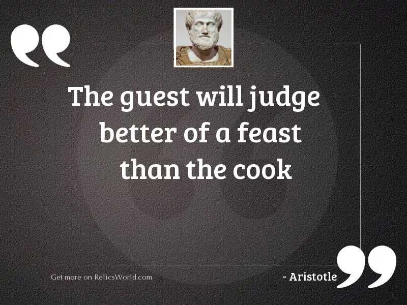 The guest will judge better