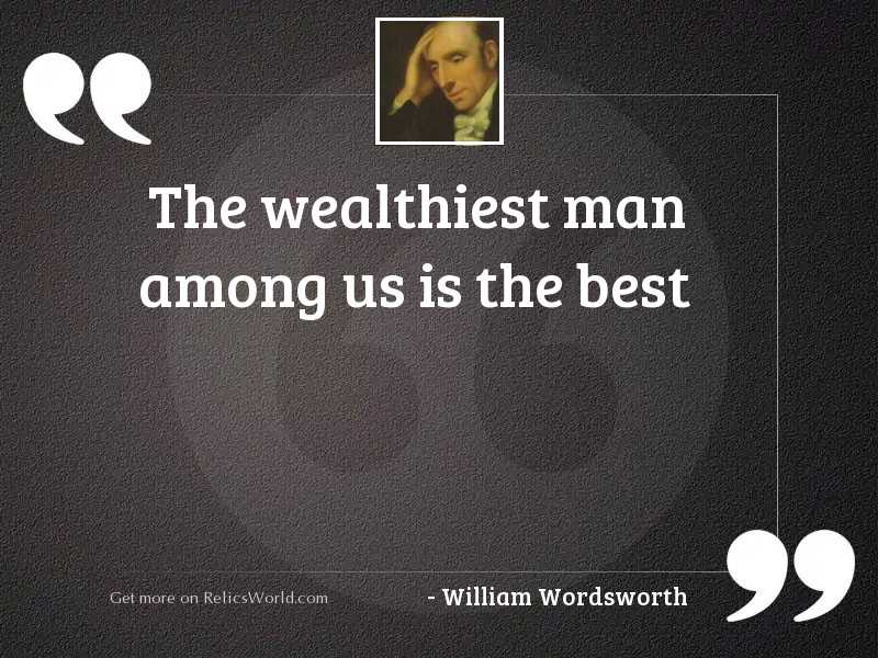 The wealthiest man among us