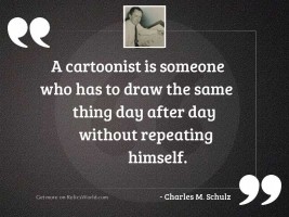 A cartoonist is someone who