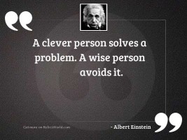 A clever person solves a 