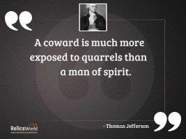 A coward is much more