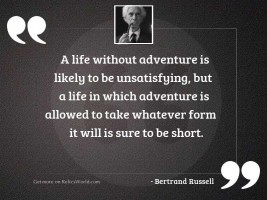 A life without adventure is