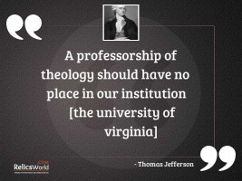 A professorship of Theology should