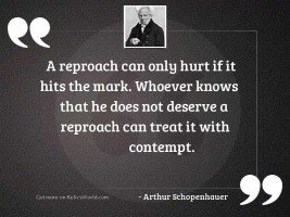 A reproach can only hurt