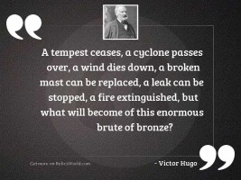 A tempest ceases, a cyclone