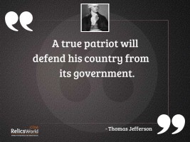 A true patriot will defend