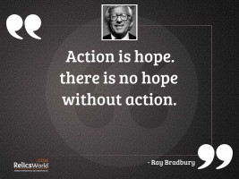Action is hope There is