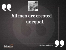 All men are created unequal