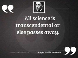 All science is transcendental or