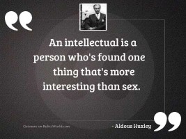 An intellectual is a person