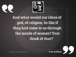 And what would our ideas