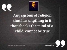 Any system of religion that