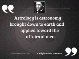 Astrology is astronomy brought down