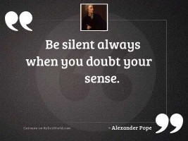 Be silent always when you
