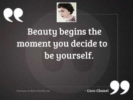 Beauty begins the moment you