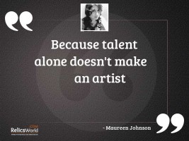 because talent alone doesnt make