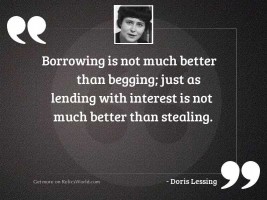 Borrowing is not much better