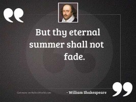 But thy eternal summer shall