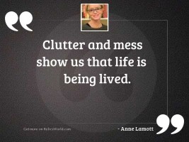 Clutter and mess show us