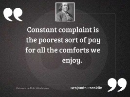 Constant complaint is the poorest
