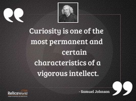 Curiosity is one of the