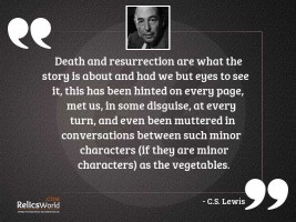 Death and resurrection are what