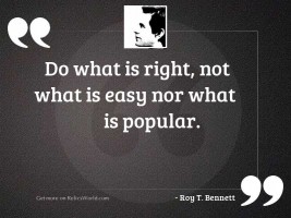 Do what is right, not 