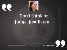 Don't think or judge, 