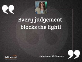 Every judgement blocks the light