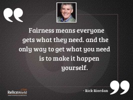 Fairness means everyone gets what