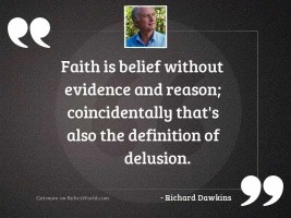 Faith is belief without evidence