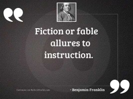 Fiction or fable allures to