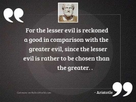 For the lesser evil is
