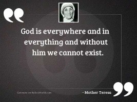 God is everywhere and in
